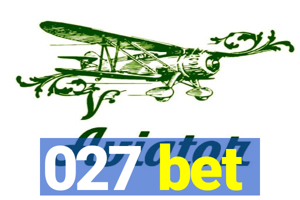 027 bet